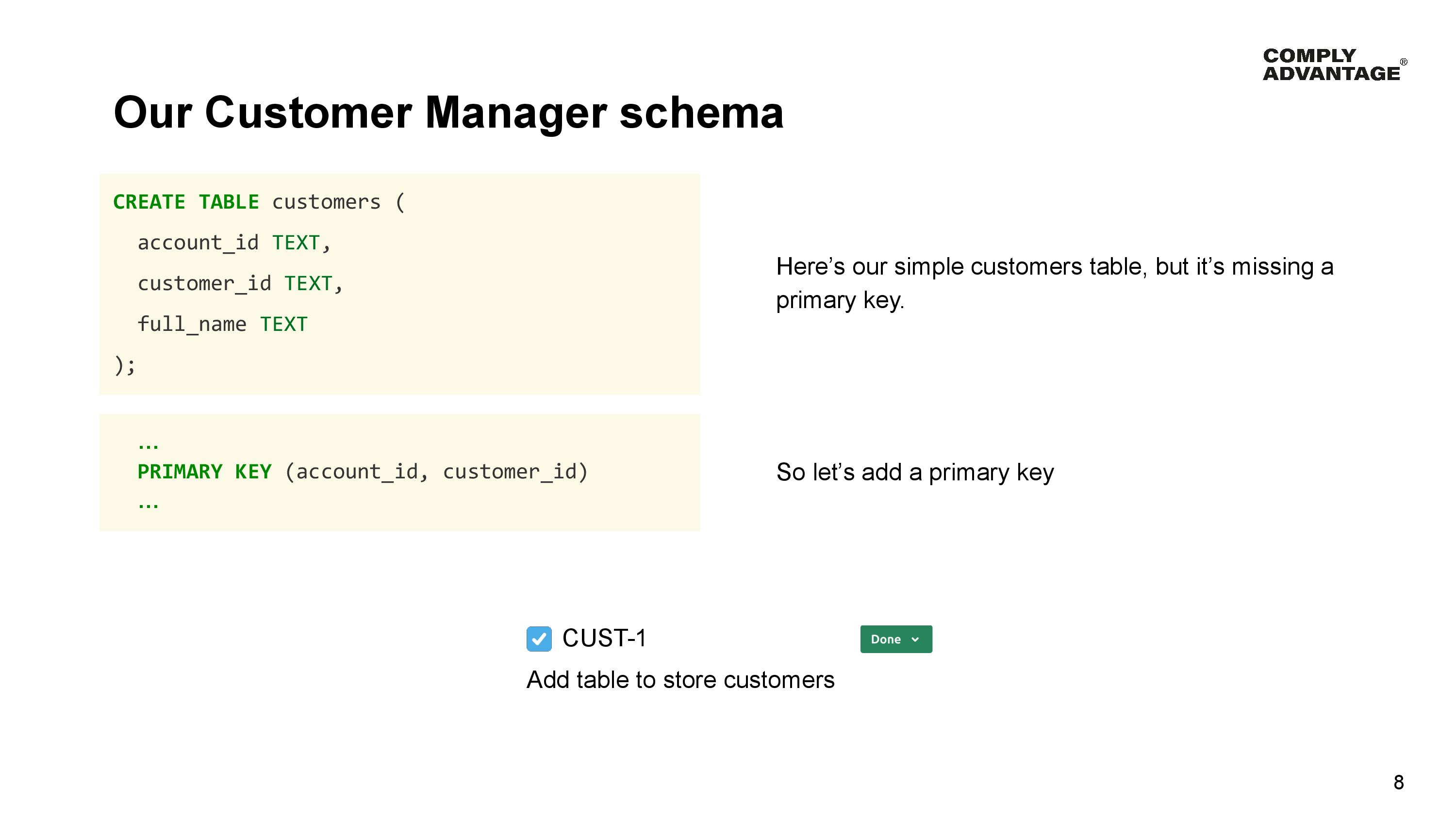 Our Customer Manager schema Here’s our simple customers table, but it’s missing a primary key